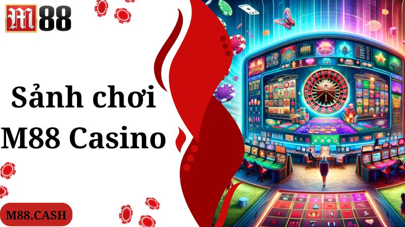 Truy cập trải nghiệm nhanh cùng chuyên mục M88 Casino