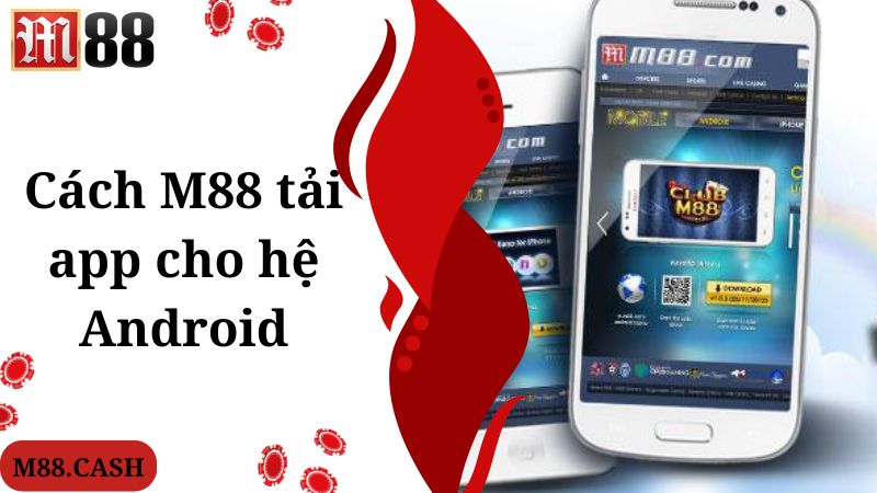 Cách M88 tải app cho hệ Android